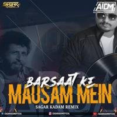 Barsaat Ke Mausam Mein Remix Mp3 Song - Dj Sagar Kadam